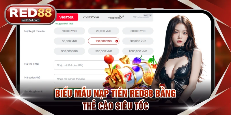Biểu mẫu nạp tiền RED88 bằng thẻ cào siêu tốc