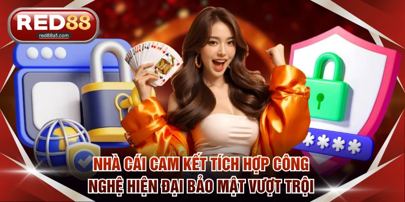 Nhà cái cam kết tích hợp công nghệ hiện đại bảo mật vượt trội