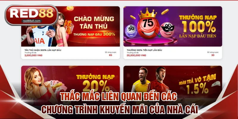 Thắc mắc liên quan đến các chương trình khuyến mãi của nhà cái